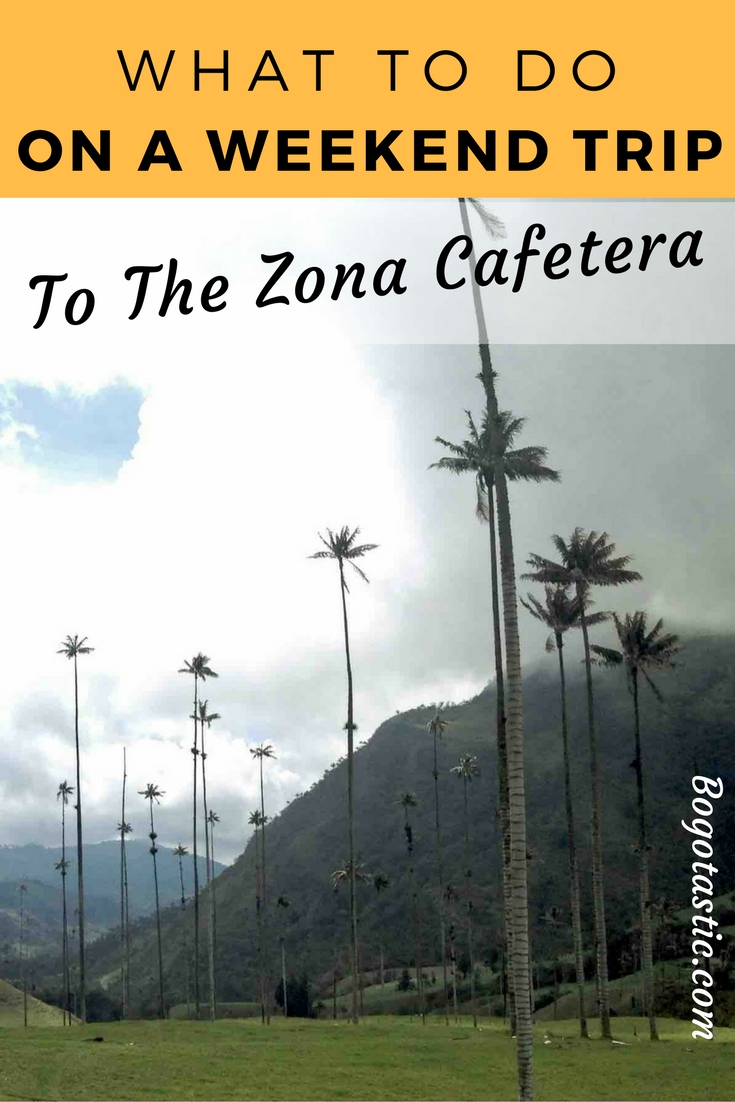 What To Do On A Weekend Trip To The Zona Cafetera, Colombia 2